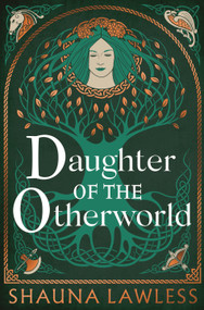 Daughter of the Otherworld by Shauna Lawless, 9781035911295