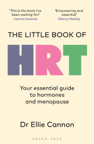 The Little Book of HRT (Your essential guide to hormones and menopause) by Ellie Cannon, 9781399423694