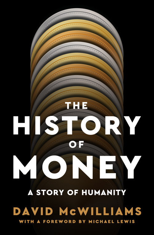 The History of Money (A Story of Humanity) by David McWilliams, Michael Lewis, 9781250408181