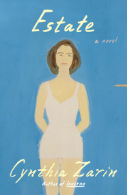 Estate (A Novel) by Cynthia Zarin, 9780374610166