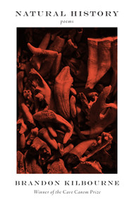 Natural History (Poems) - 9781644453674 by Brandon Kilbourne, 9781644453674
