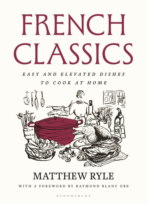 French Classics (Easy and elevated dishes to cook at home) by Matthew Ryle, 9781639736843