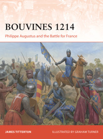 Bouvines 1214 (Philippe Augustus and the Battle for France) by James Titterton, Graham Turner, 9781472868824