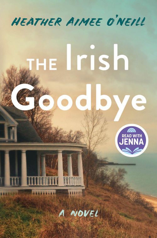 The Irish Goodbye (A Novel) - 9781250408150 by Heather Aimee O'Neill, 9781250408150
