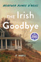 The Irish Goodbye (A Novel) - 9781250408150 by Heather Aimee O'Neill, 9781250408150