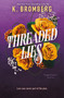 Threaded Lies (Tangled Hearts, Book Two) by K. Bromberg, 9781250323422