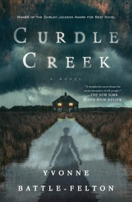 Curdle Creek (A Novel) - 9781250361998 by Yvonne Battle-Felton