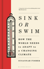 Sink or Swim (How the world needs to adapt to a changing climate) by Susannah Fisher, 9781399414050