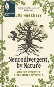 Neurodivergent, By Nature (Why Biodiversity Needs Neurodiversity) by Joe Harkness, 9781399413367