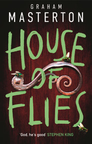 House of Flies (The unmissable new supernatural procedural from the master of the thriller that will keep you up all night in 2025) by Graham Masterton, 9781837931118