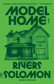 Model Home (A Novel) - 9781250397591 by Rivers Solomon, 9781250397591