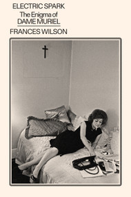 Electric Spark (The Enigma of Dame Muriel) by Frances Wilson, 9780374613204