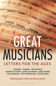 Letters for the Ages The Great Musicians by James Drake, Edward Smyth, 9781399419468