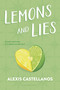 Lemons and Lies by Alexis Castellanos, 9781547614080