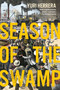 Season of the Swamp (A Novel) - 9781644453568 by Yuri Herrera