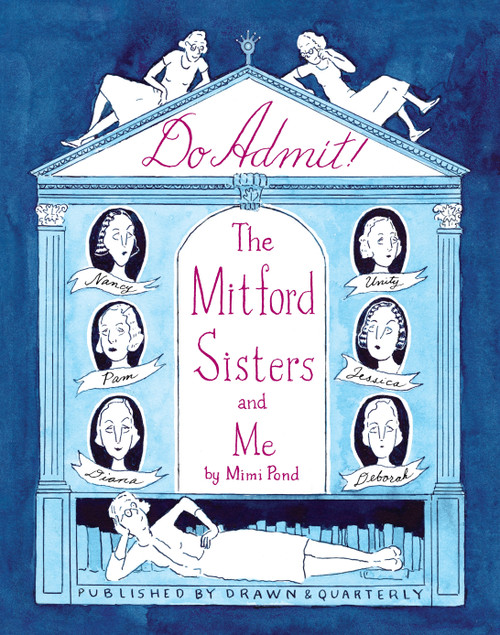 Do Admit (The Mitford Sisters and Me) by Mimi Pond, 9781770468047
