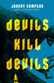 Devils Kill Devils - 9781250861658 by Johnny Compton, 9781250861658