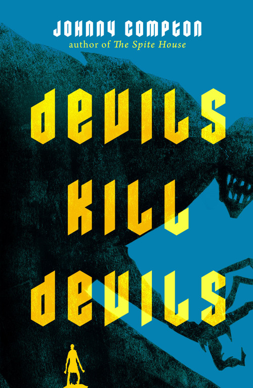 Devils Kill Devils - 9781250861658 by Johnny Compton, 9781250861658