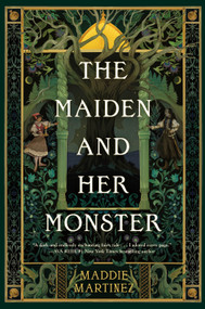 The Maiden and Her Monster by Maddie Martinez, 9781250367754