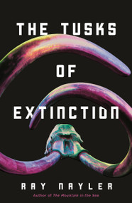 The Tusks of Extinction - 9781250393661 by Ray Nayler, 9781250393661