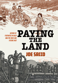 Paying the Land - 9781250410894 by Joe Sacco, 9781250410894