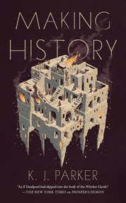 Making History - 9781250835789 by K. J. Parker, 9781250835789