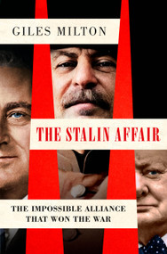 The Stalin Affair (The Impossible Alliance That Won the War) - 9781250371034 by Giles Milton, 9781250371034