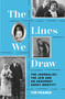 The Lines We Draw (The Journalist, the Jew and an Argument About Identity) by Tim Franks, 9781399423083