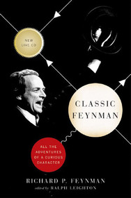 Classic Feynman (All the Adventures of a Curious Character) by Richard P. Feynman, Ralph Leighton, 9780393061321