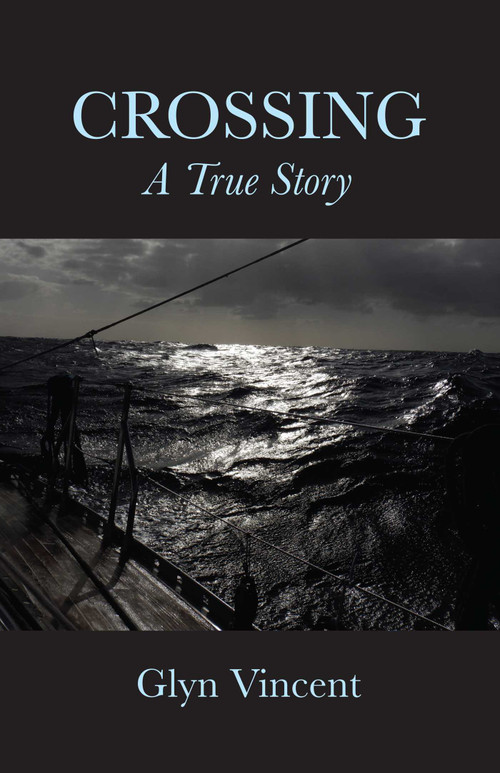 Crossing: A True Story by Glyn Vincent, 9781947951815