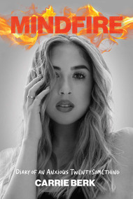 Mindfire (Diary of an Anxious Twentysomething) by Carrie Berk, 9798888459584
