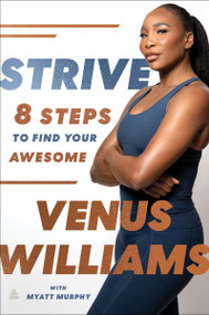 Strive (8 Steps to Find Your Awesome) by Venus Williams, 9780063278240