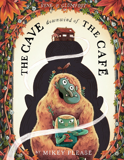 The Cave Downwind of the Café by Mikey Please, Mikey Please, 9780063345508