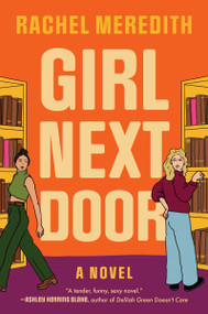 Girl Next Door (A Novel) by Rachel Meredith, 9780063438545