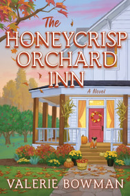 The Honeycrisp Orchard Inn (A Novel) by Valerie Bowman, 9780063454033