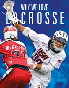 Why We Love Lacrosse by Aidan Whitcomb, 9781644668382
