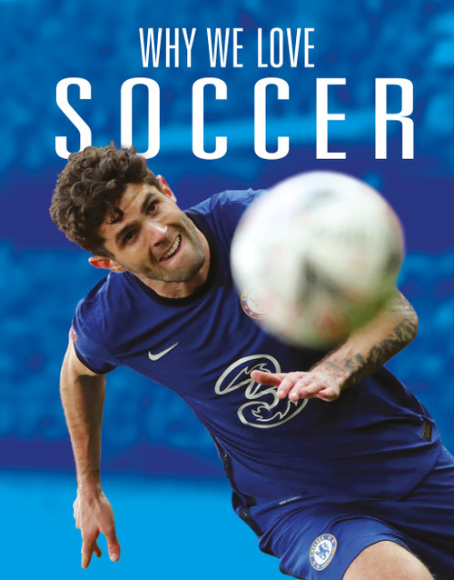 Why We Love Soccer by Aidan Whitcomb, 9781644668399