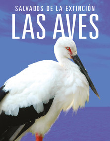 Las aves: Salvados de la extinción (Spanish Edition) by Joanne Mattern, 9781644669839