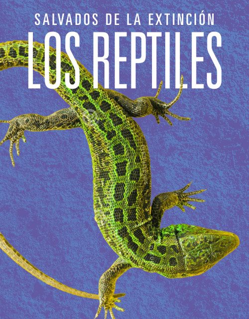 Los reptiles: Salvados de la extinción (Spanish Edition) by Joanne Mattern, 9781644669860