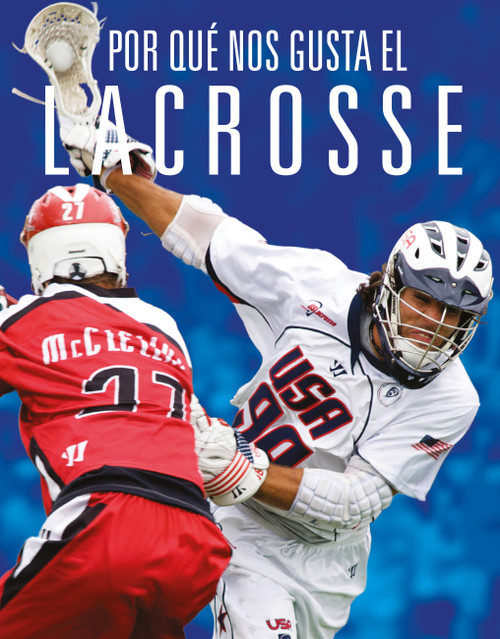 Por qué nos gusta el lacrosse (Spanish Edition) by Aidan Whitcomb, 9781644669921