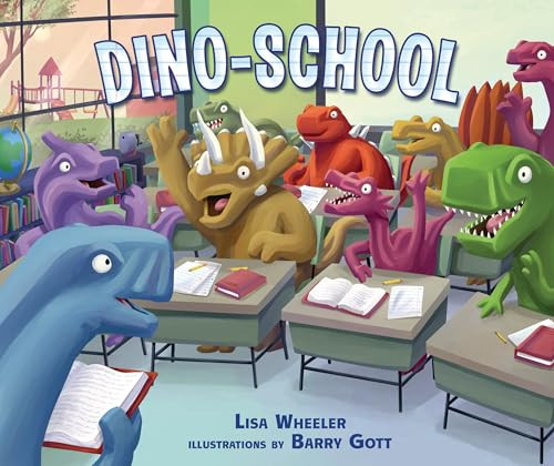 Dino-School by Lisa Wheeler, Barry Gott, 9781728467986