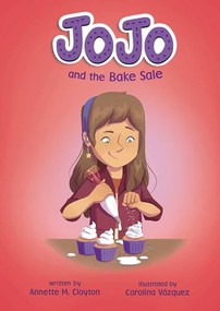 JoJo and the Bake Sale by Annette M. Clayton, Carolina Vázquez, 9798765628355
