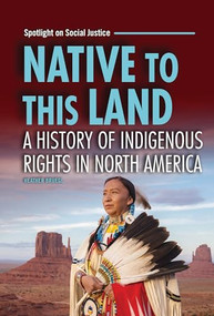 Native to This Land (A History of Indigenous Rights in North America) by Heather Bruegl, 9798765644126