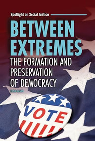 Between Extremes (The Formation and Preservation of Democracy) by Elsie Olson, 9798765644157