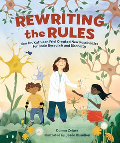 Rewriting the Rules (How Dr. Kathleen Friel Created New Possibilities for Brain Research and Disability) by Danna Zeiger, Josée Bisaillon, 9798765647271