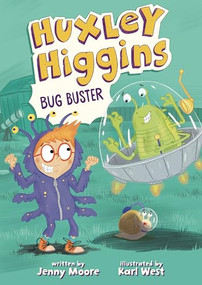 Huxley Higgins, Bug Buster by Jenny Moore, Karl West, 9798765648582