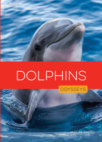 Dolphins - 9781682778197 by Jason Skog, 9781682778197