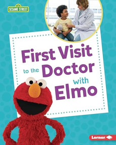 First Visit to the Doctor with Elmo by Patricia J. Murphy, 9798765661024