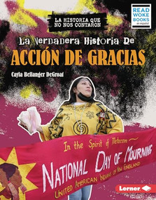 La verdadera historia de Acción de Gracias (The Real History of Thanksgiving) (Spanish Edition) by Cayla Bellanger DeGroat, 9798765668047