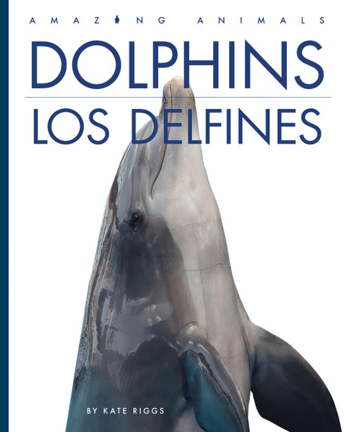 Dolphins / Los delfines (Spanish Edition) by Kate Riggs, 9781682779712